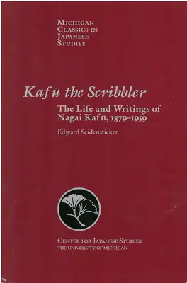 Kafu el Garabateador: Vida y escritos de Nagai Kafu, 1897-1959 Volumen 3 - Kafu the Scribbler: The Life and Writings of Nagai Kafu, 1897-1959 Volume 3