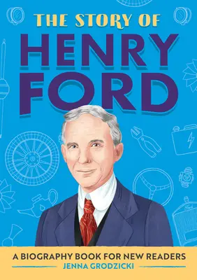 La historia de Henry Ford: Un libro biográfico para nuevos lectores - The Story of Henry Ford: A Biography Book for New Readers