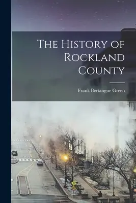 La historia del condado de Rockland - The History of Rockland County