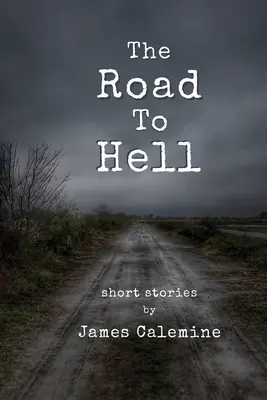 El camino al infierno: Relatos cortos - The Road to Hell: Short Stories