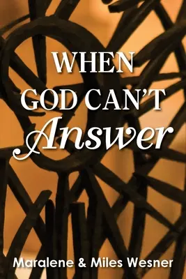 Cuando Dios no puede responder - When God Can't Answer