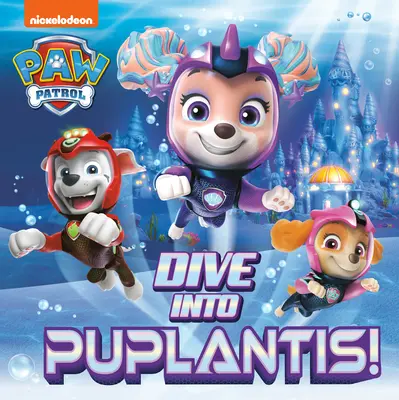 Sumérgete en Puplantis (La Patrulla Canina) - Dive Into Puplantis! (Paw Patrol)