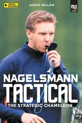 Nagelsmann Táctico: El camaleón estratégico - Nagelsmann Tactital: The strategic chameleon