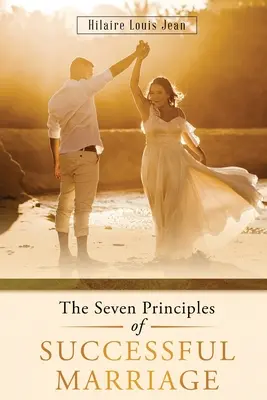 Los siete principios del éxito matrimonial - The Seven Principles of Successful Marriage