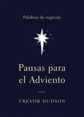 Pausas para el Adviento: Palabras de regocijo