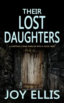 SUS HIJAS PERDIDAS un apasionante thriller policíaco con un giro inesperado - THEIR LOST DAUGHTERS a gripping crime thriller with a huge twist