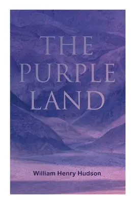 La tierra púrpura: Las cómicas aventuras de Richard Lamb por la Banda Oriental - The Purple Land: Richard Lamb's Comic Adventures through Banda Oriental