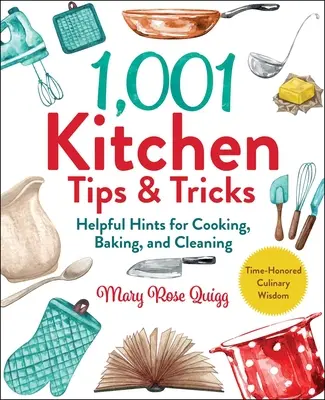 1.001 Consejos y trucos de cocina: Consejos útiles para cocinar, hornear y limpiar - 1,001 Kitchen Tips & Tricks: Helpful Hints for Cooking, Baking, and Cleaning
