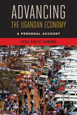 El progreso de la economía ugandesa: Un relato personal - Advancing the Ugandan Economy: A Personal Account