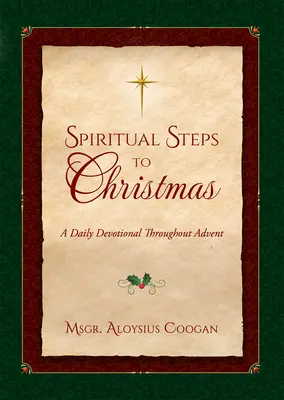 Pasos espirituales hacia la Navidad: Meditaciones diarias para santificar el Adviento - Spiritual Steps to Christmas: Daily Meditations for Sanctifying Advent