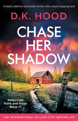 Persigue su sombra: Un thriller de asesinos en serie totalmente adictivo con un giro de infarto - Chase Her Shadow: A totally addictive serial killer thriller with a heart-stopping twist