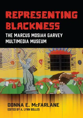 Representando la negritud, Museo Multimedia Marcus Mosiah Garvey - Representing Blackness, The Marcus Mosiah Garvey Multimedia Museum