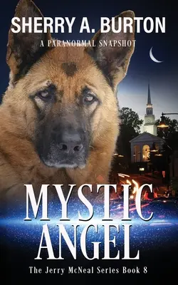 Mystic Angel: Únete a Jerry McNeal y a su fantasmagórico compañero K-9 y haz buen uso de sus dones. - Mystic Angel: Join Jerry McNeal And His Ghostly K-9 Partner As They Put Their Gifts To Good Use.