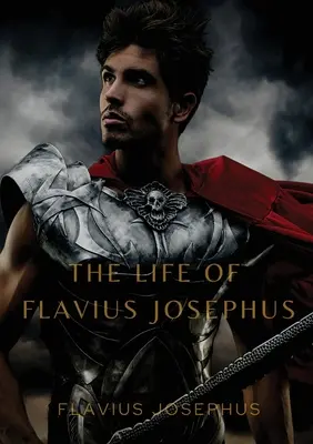 Vida de Flavio Josefo - The Life of Flavius Josephus