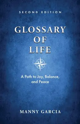 Glosario de la Vida: Un camino hacia la alegría, el equilibrio y la paz - Glossary of Life: A Path to Joy, Balance, and Peace