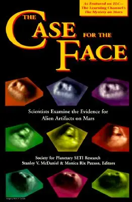 El caso de la cara: Los científicos examinan las pruebas de artefactos alienígenas en Marte - The Case for the Face: Scientists Examine the Evidence for Alien Artifacts on Mars