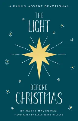 La luz antes de Navidad: Un devocional familiar de Adviento - The Light Before Christmas: A Family Advent Devotional