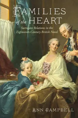 Familias del corazón: Las relaciones sustitutas en la novela británica del siglo XVIII - Families of the Heart: Surrogate Relations in the Eighteenth-Century British Novel