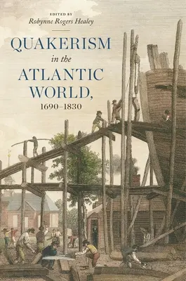 El cuaquerismo en el mundo atlántico, 1690-1830 - Quakerism in the Atlantic World, 1690-1830