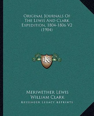 Diarios originales de la expedición de Lewis y Clark, 1804-1806 V2 (1904) - Original Journals Of The Lewis And Clark Expedition, 1804-1806 V2 (1904)