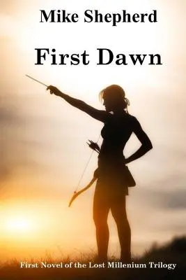 Primer Amanecer: Primera novela de la trilogía Lost Millenium - First Dawn: First Novel of the Lost Millenium Trilogy