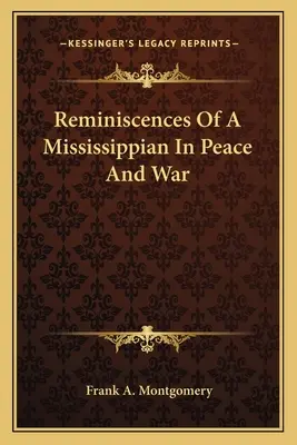 Reminiscencias de un Mississippiano en la Paz y en la Guerra - Reminiscences of a Mississippian in Peace and War