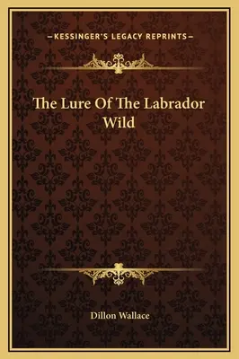 La atracción del labrador salvaje - The Lure Of The Labrador Wild