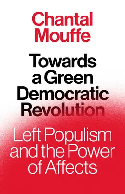 Hacia una revolución democrática verde: El populismo de izquierdas y el poder de los afectos - Towards a Green Democratic Revolution: Left Populism and the Power of Affects