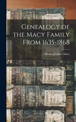 Genealogía de la familia Macy de 1635-1868 - Genealogy of the Macy Family From 1635-1868