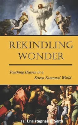 Reavivar el asombro: Tocar el cielo en un mundo saturado de pantallas - Rekindling Wonder: Touching Heaven in a Screen Saturated World