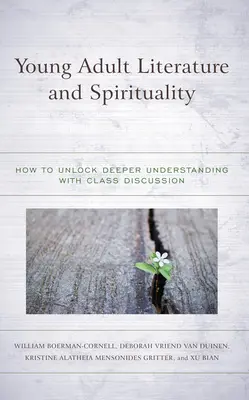 Literatura juvenil y espiritualidad: cómo profundizar en la comprensión mediante el debate en clase - Young Adult Literature and Spirituality: How to Unlock Deeper Understanding with Class Discussion