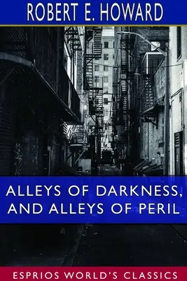 Callejones de tinieblas y callejones de peligro (Esprios Clásicos) - Alleys of Darkness, and Alleys of Peril (Esprios Classics)