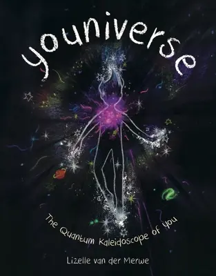 Youniverso: El caleidoscopio cuántico de usted - Youniverse: The Quantum Kaleidoscope of You