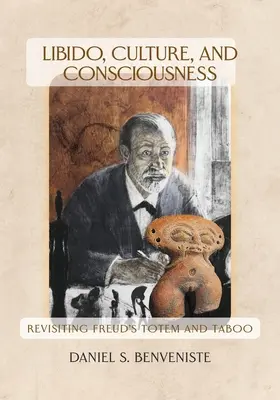 Libido, cultura y conciencia: Revisitando el tótem y el tabú de Freud - Libido, Culture, and Consciousness: Revisiting Freud's Totem and Taboo