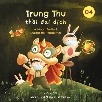 Trung Thu thời đại dịch: Un festival de la luna durante la pandemia - Trung Thu thời đại dịch: A Moon Festival During the Pandemic