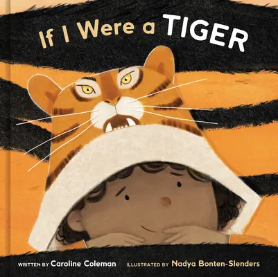 Si yo fuera un tigre: Un libro ilustrado - If I Were a Tiger: A Picture Book