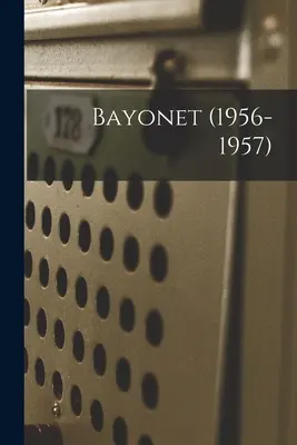 Bayoneta (1956-1957) - Bayonet (1956-1957)