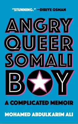Angry Queer Somali Boy: Unas memorias complicadas - Angry Queer Somali Boy: A Complicated Memoir