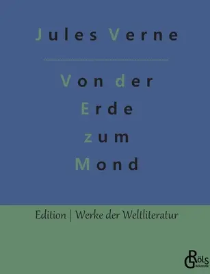 De la Tierra a la Luna - Von der Erde zum Mond