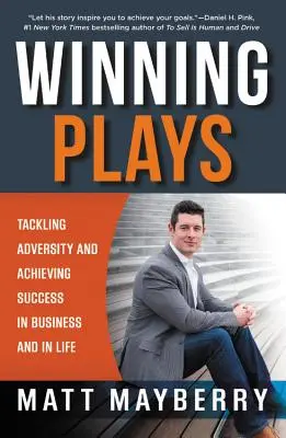 Winning Plays: Afrontar la adversidad y alcanzar el éxito en los negocios y en la vida - Winning Plays: Tackling Adversity and Achieving Success in Business and in Life