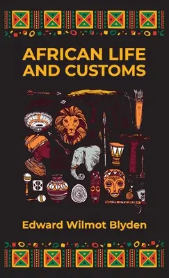 Vida y costumbres africanas Tapa dura - African Life and Customs Hardcover