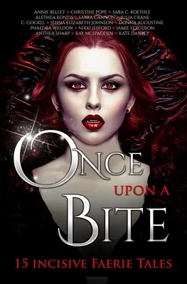 Once Upon A Bite: Quince incisivos cuentos de hadas - Once Upon A Bite: Fifteen Incisive Faerie Tales