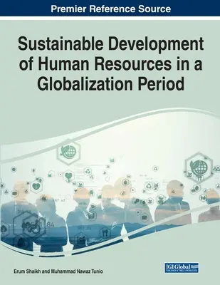 Desarrollo sostenible de los recursos humanos en un periodo de globalización - Sustainable Development of Human Resources in a Globalization Period