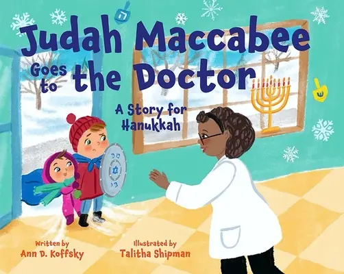 Judá Macabeo va al médico: Una historia para Hanukkah - Judah Maccabee Goes to the Doctor: A Story for Hanukkah