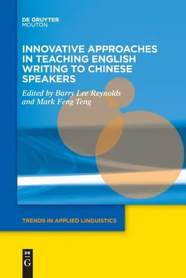 Innovative Approaches in Teaching English Writing to Chinese Speakers (Enfoques innovadores en la enseñanza de la escritura en inglés para hablantes de chino) - Innovative Approaches in Teaching English Writing to Chinese Speakers