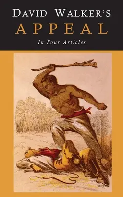 Llamamiento de David Walker a los ciudadanos de color del mundo - David Walker's Appeal to the Coloured Citizens of the World