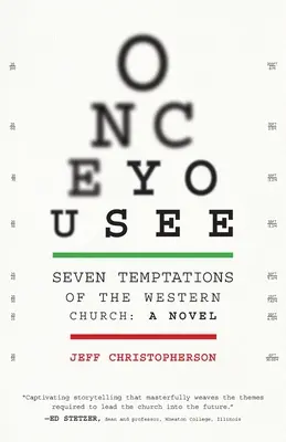 Una vez que veas: Siete tentaciones de la Iglesia occidental: Una novela [Con guía de debate incluida] - Once You See: Seven Temptations of the Western Church: A Novel [With Discussion Guide Included]