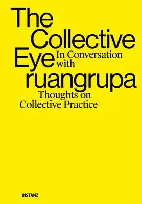 El ojo colectivo: En conversación con Ruangrupa - The Collective Eye: In Conversation with Ruangrupa