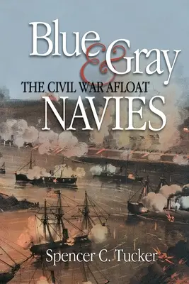 Blue & Gray Navies: La Guerra Civil a flote - Blue & Gray Navies: The Civil War Afloat