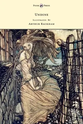 Undine - Ilustrado por Arthur Rackham - Undine - Illustrated by Arthur Rackham